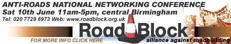 Roadblock - Anti-Roads National Networking Conference, June 10th, Birmingham