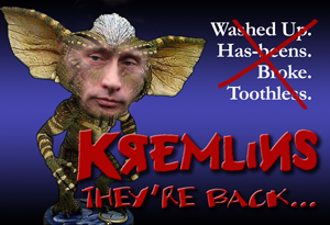 Kremlins... they're back