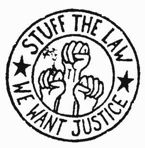 Stuff The Law, We Want Justice