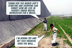 Forget the Israeli occupation of Palestine - here comes the World Cup