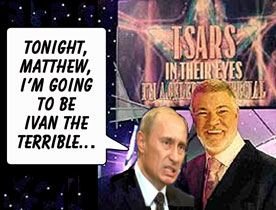 Tonight Matthew, I'm going to be Ivan The Terrible