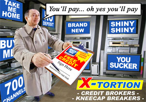 X-tortion - Credit Brokers - Knee Breakers - "You'll pay, oh yes, you'll pay..."