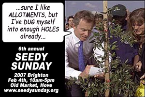 "sure I like allotments, but I've dug myself into enough holes already..." - Tony Blair