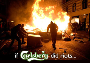 If Carlsberg did riots....