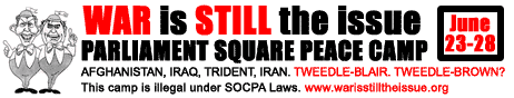 War Is Still The Issue - Parliament Square Peace Camp, June 23-28