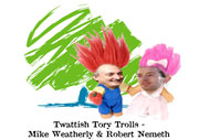 Tory Trolls - Mike Weatherly & Robert Nemeth