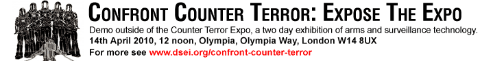 Confront Counter Terror: Expose the Expo! April 14th, 12 noon, Olympia, London